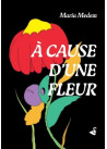 À cause d'une fleur
