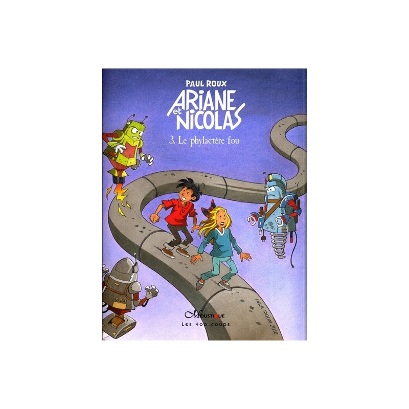 Ariane et Nicolas - tome 3 Le Phylactère fou