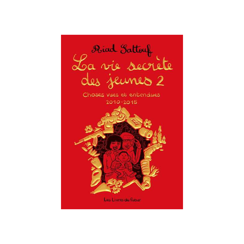La vie secrète des jeunes - Choses vues et entendues 2010-2015 - Tome 2