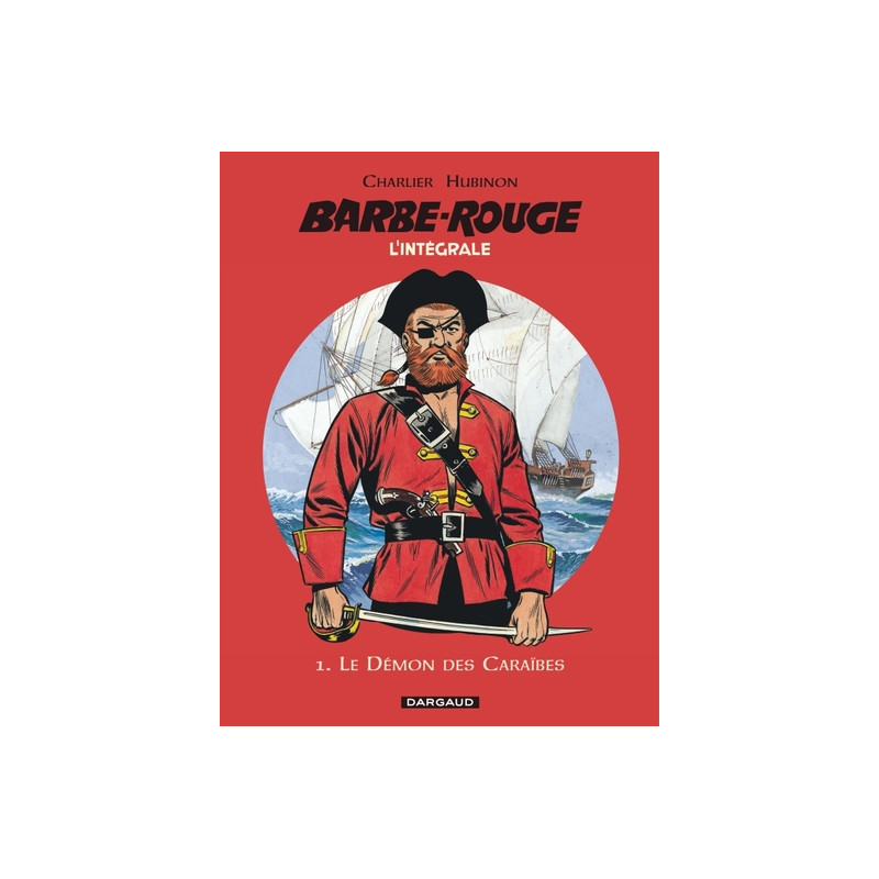 Barbe-Rouge - Intégrales - Tome 1 - Le Démon des Caraïbes