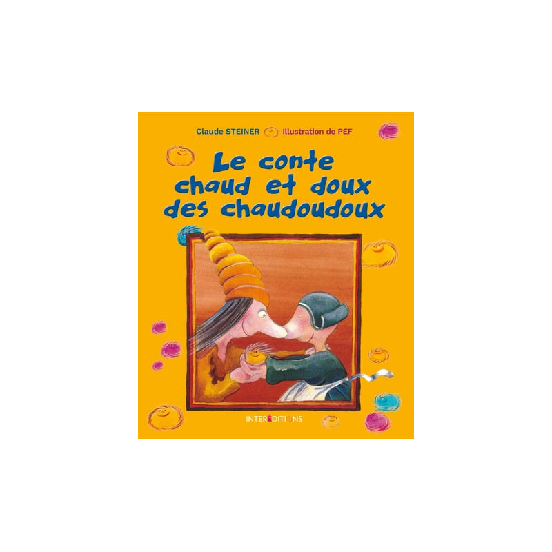 Le conte chaud et doux des chaudoudoux