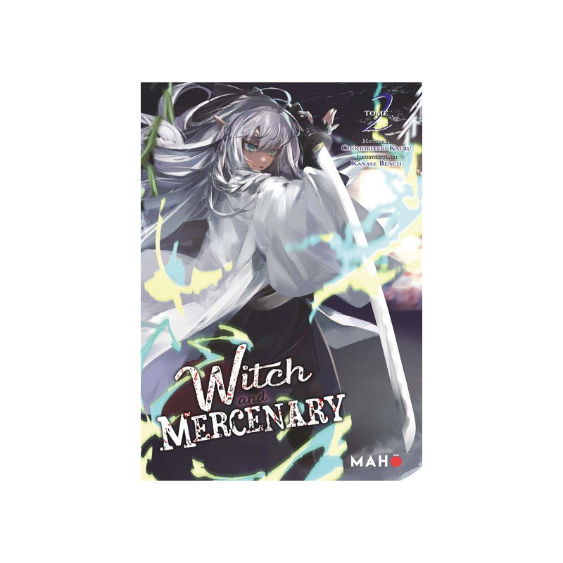 The Witch and Mercenary (Light Novel) - Tome 02