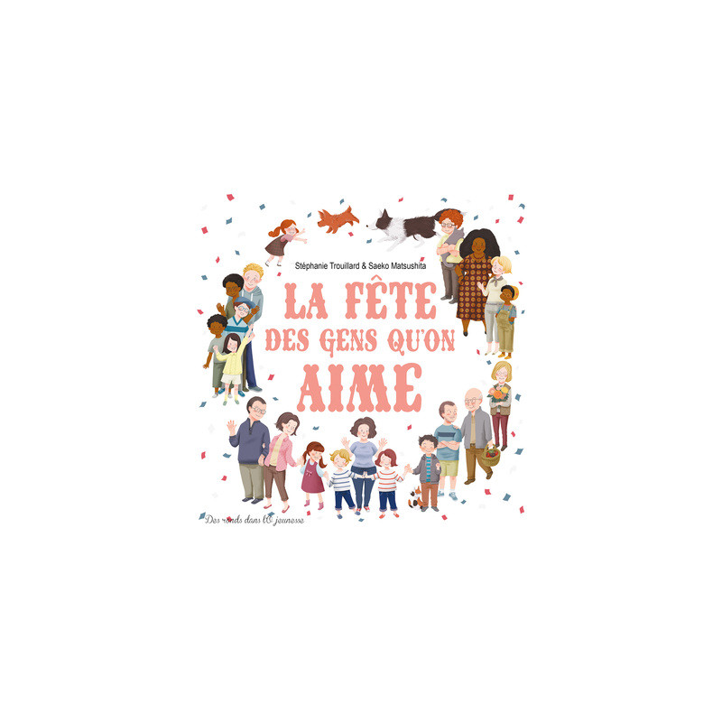 LA FÊTE DES GENS QU'ON AIME