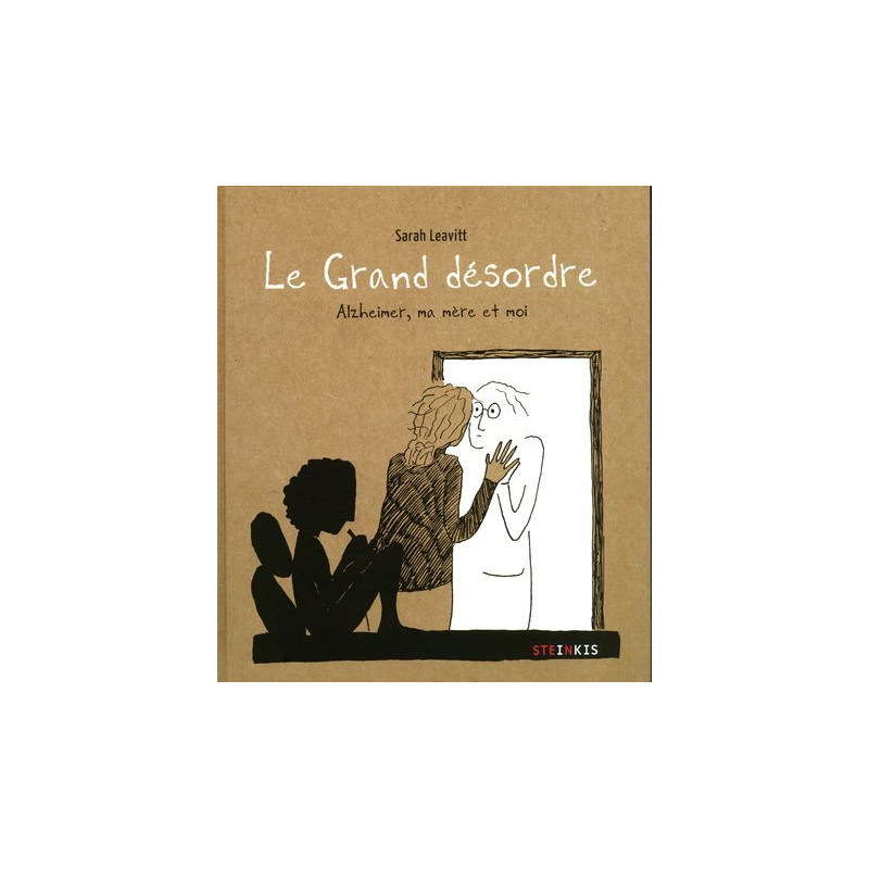 Le Grand désordre - Alzheimer, ma mère et moi