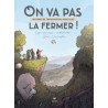 On va pas la fermer ! - Histoires de transmissions agricoles