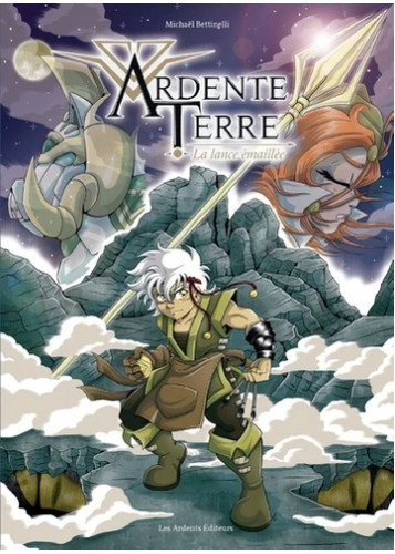ARDENTE TERRE - LA LANCE EMAILLEE