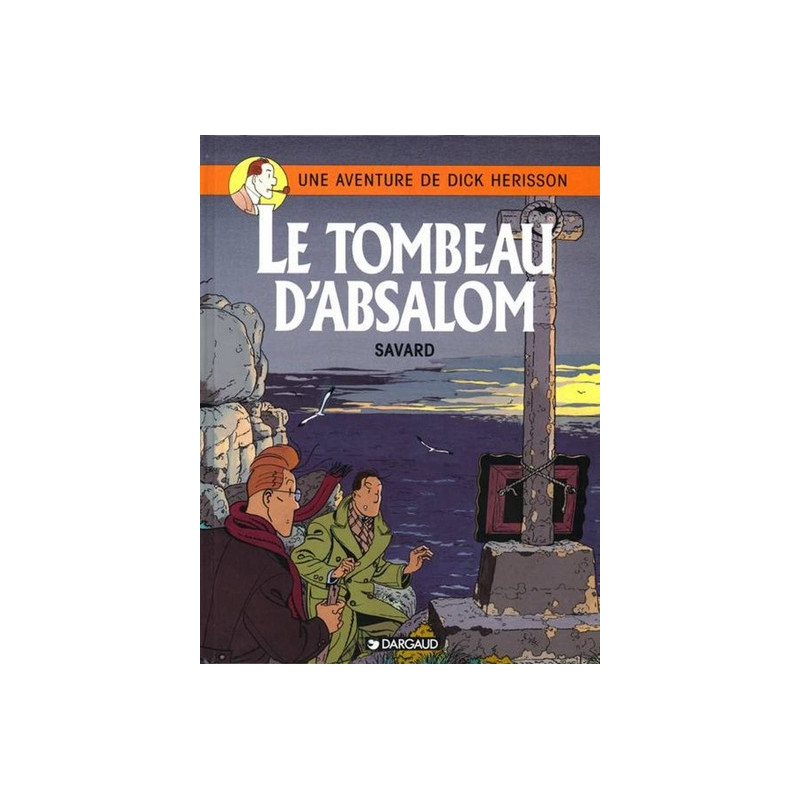 Dick Herisson - Tome 7 - Le Tombeau d'Absalom