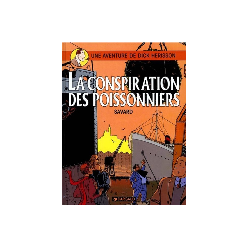 Dick Herisson - Tome 5 - La Conspiration des poissonniers