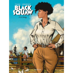 Black Squaw - Tome 3 - Le...