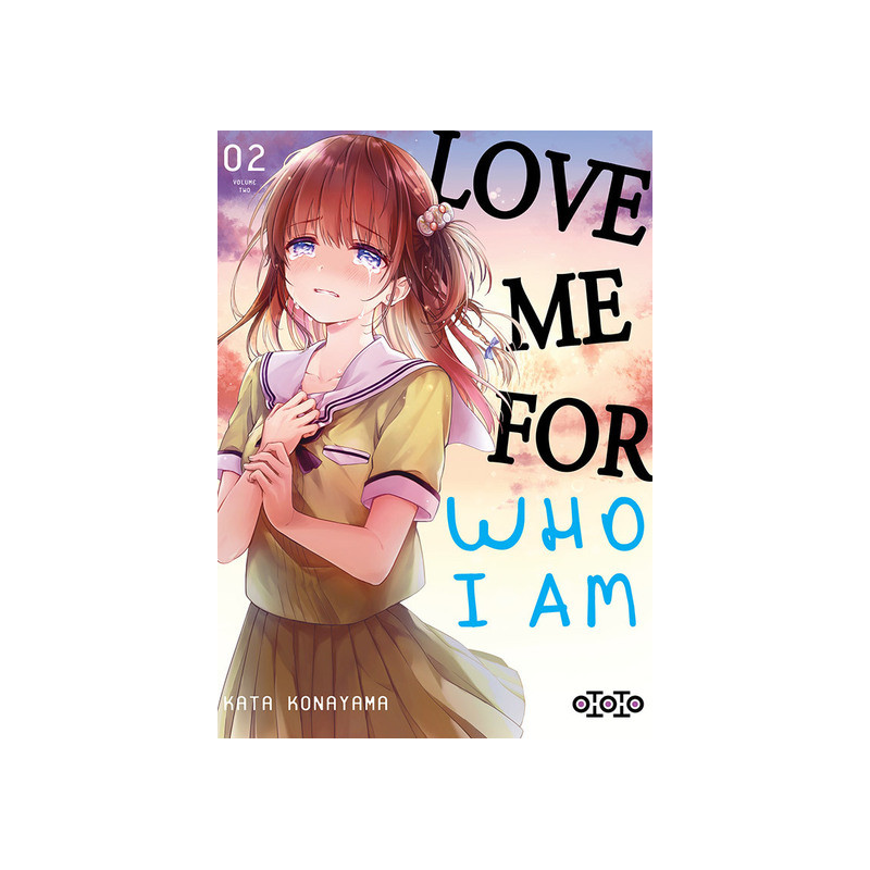 Love me for who l am  - Tome 02