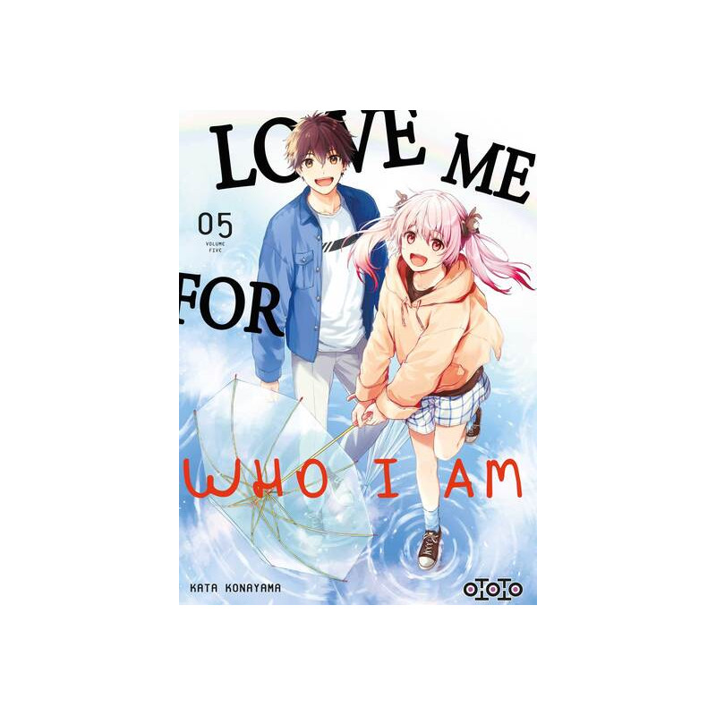 Love me for who l am  - Tome 05
