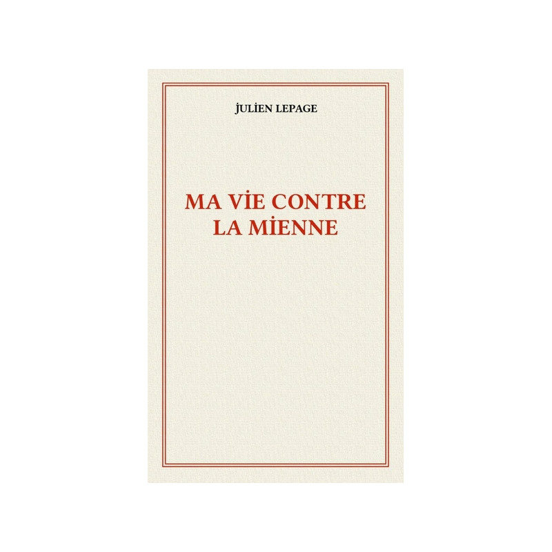 Ma vie contre la mienne