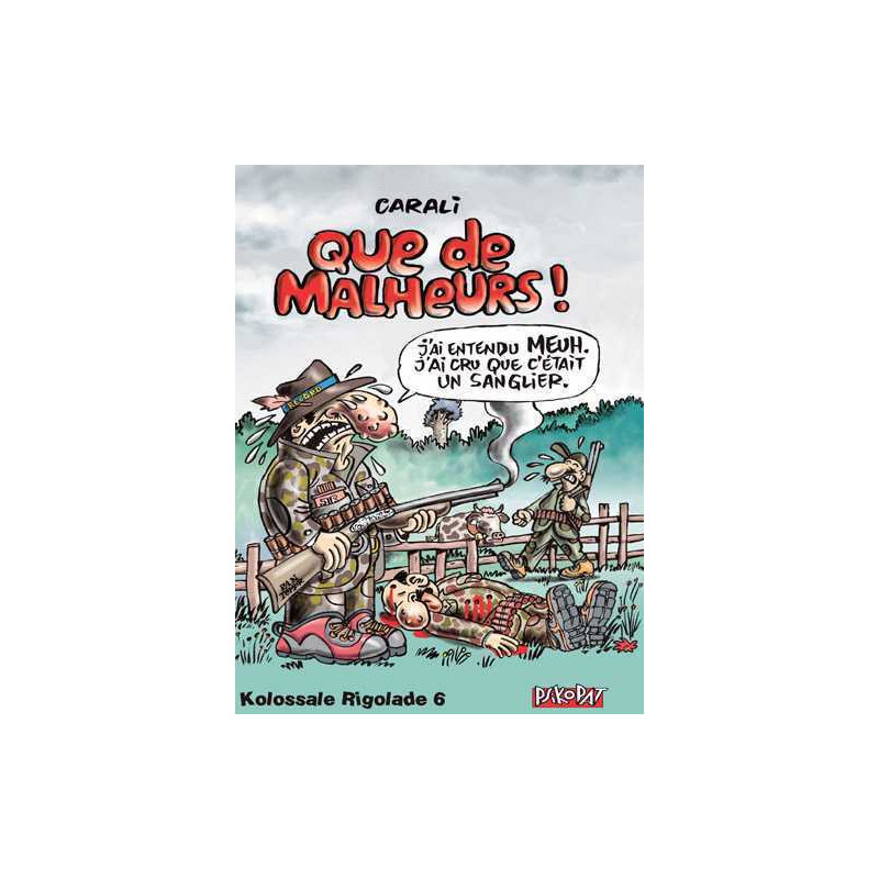 Kolossale rigolade T06 Que de malheurs !