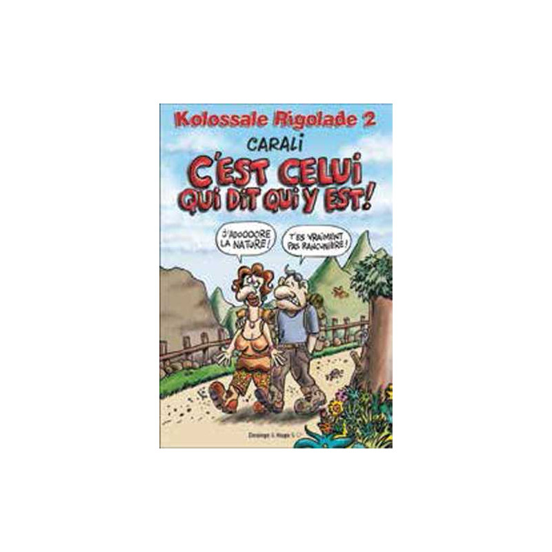Kolossale rigolade T02 C'est celui qui dit qui y est !