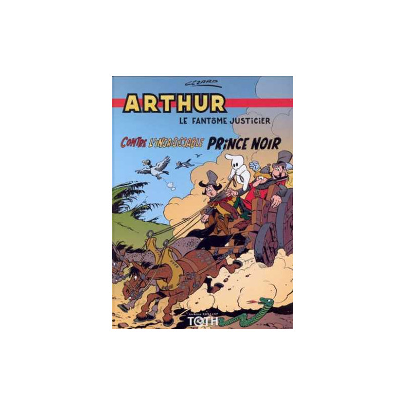 Arthur le fantôme T04 Contre l’insaisissable prince noir