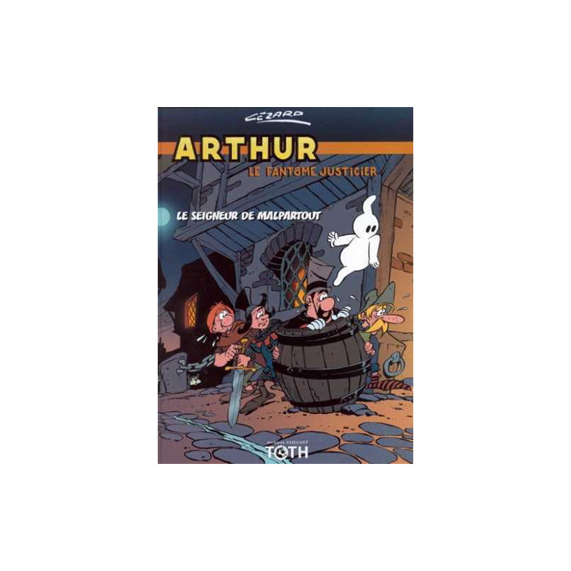 Arthur le fantôme T03 Le seigneur Malpartout