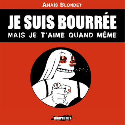 Je suis bourrée mais je...