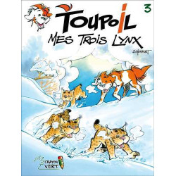 Toupoil T03 Mes trois lynx