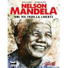 Nelson Mandela. Une vie pour la liberté