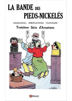 La bande des Pieds Nickelés...