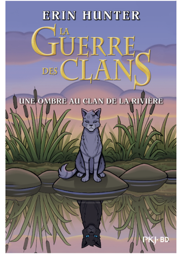 Guerre des clans illustrée A shadow in riverclan