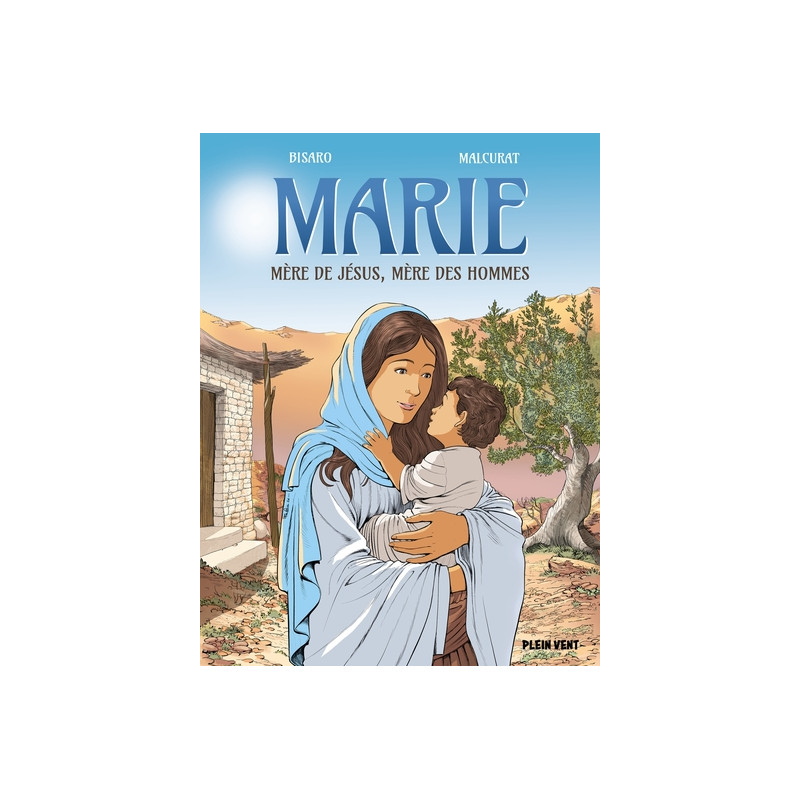 Marie, mère de Jésus, mère des hommes
