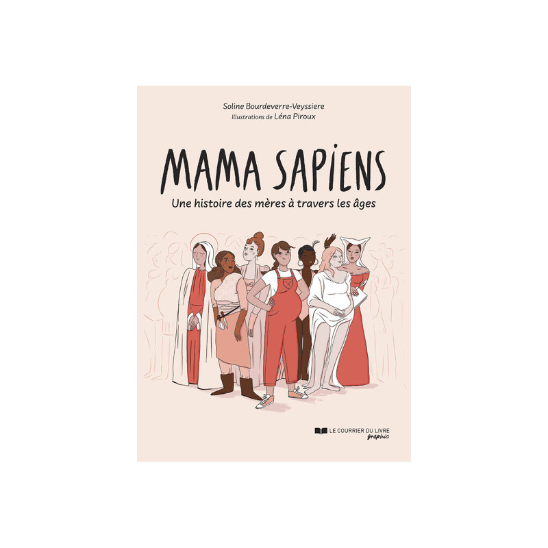 Mama sapiens - Une histoire des mères à travers les âges