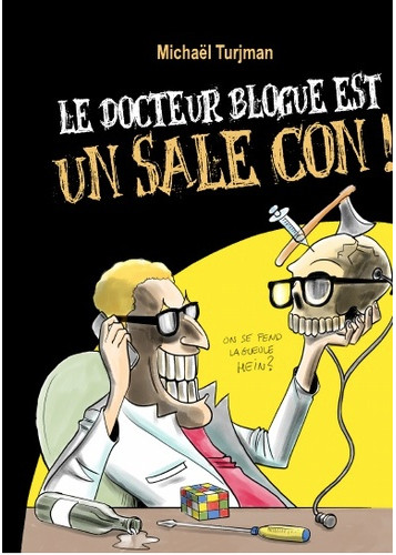Le docteur Blogue est un sale con