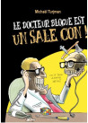 Le docteur Blogue est un sale con