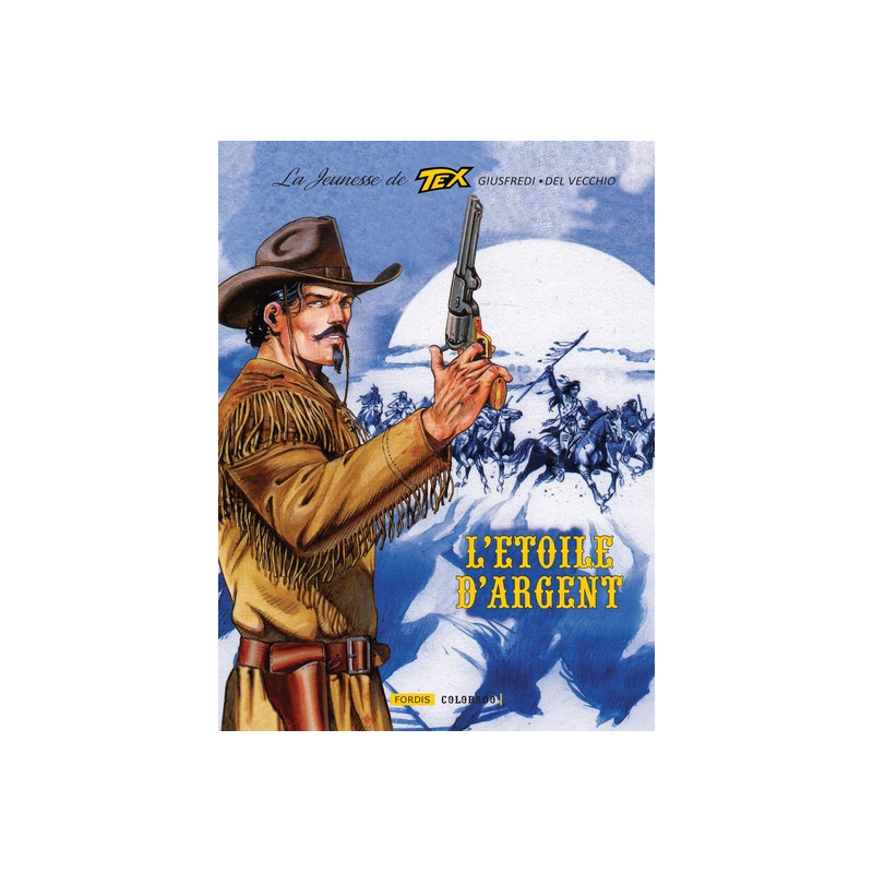 La jeunesse de tex willer 6 : l´etoile d´argent