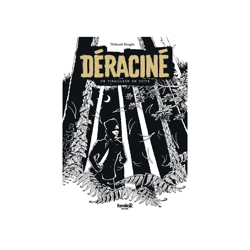 Déraciné : un tirailleur en fuite