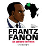 Frantz fanon : les couleurs du combat
