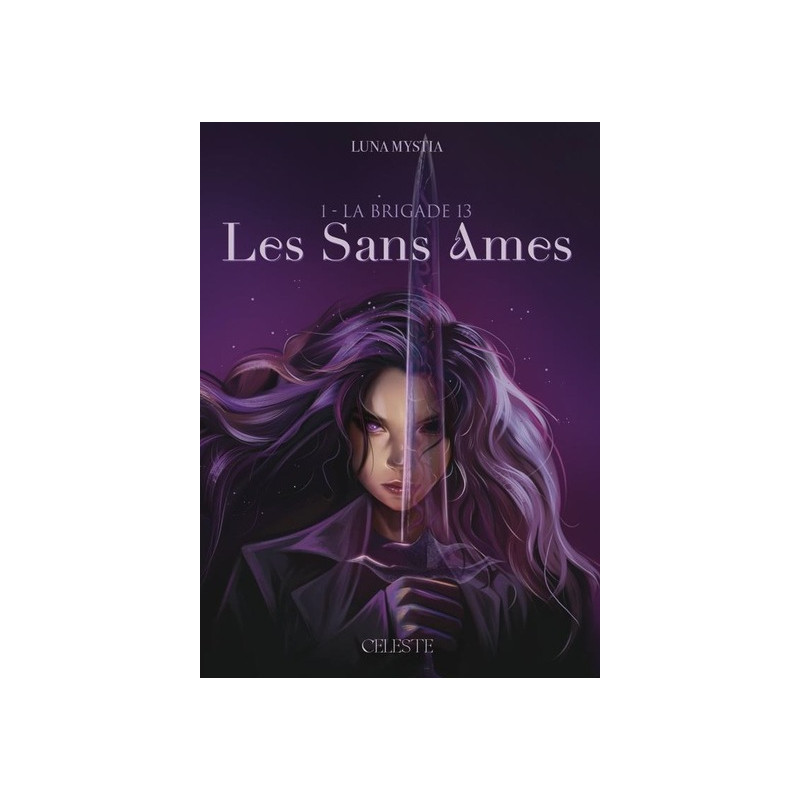 Les sans ames - tome 1 : la brigade 13