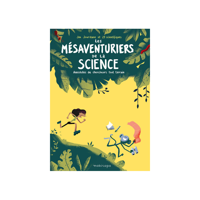 Les mésaventuriers de la science : anecdotes de chercheurs tout-terrain