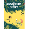 Les mésaventuriers de la science : anecdotes de chercheurs tout-terrain