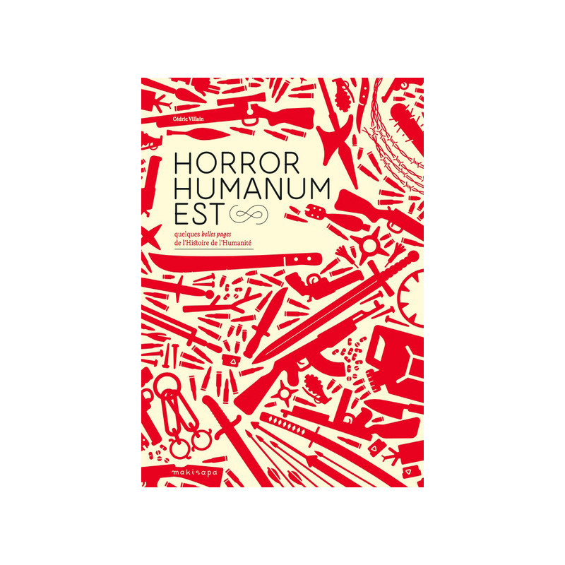 Horror humanum est : quelques "belles" pages de l'histoire de l'humanité