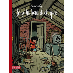 Le p'tit bout d'chique -...