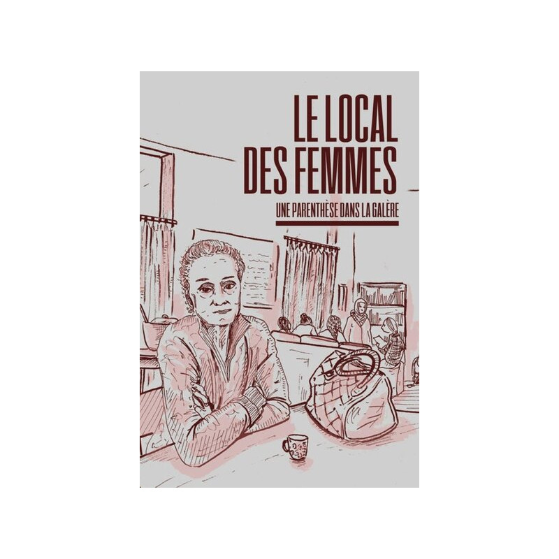 Le local des femmes : une parenthèse dans la galère