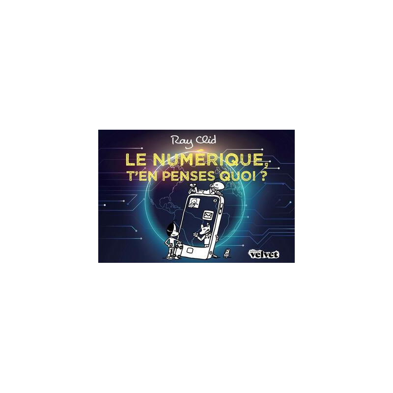 Le numérique, t´en penses quoi ?