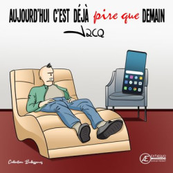 Aujourd´hui c´est deja pire...