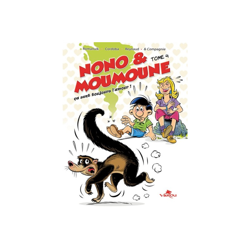 Nono & moumoune : tome 4 - ça sent toujours l´amour !