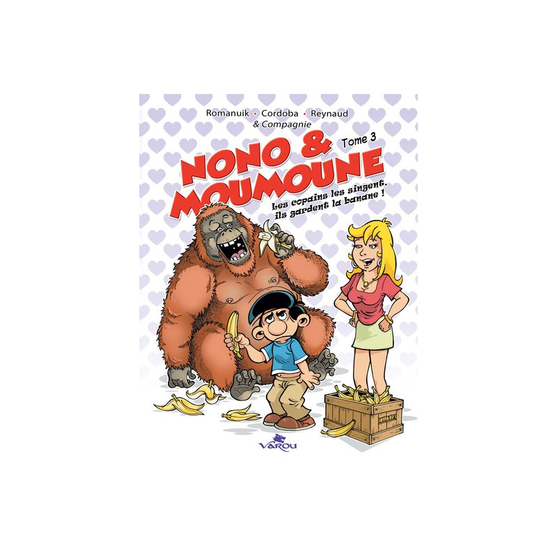 Nono & moumoune : tome 3 - les copains les singent, ils gardent la banane !
