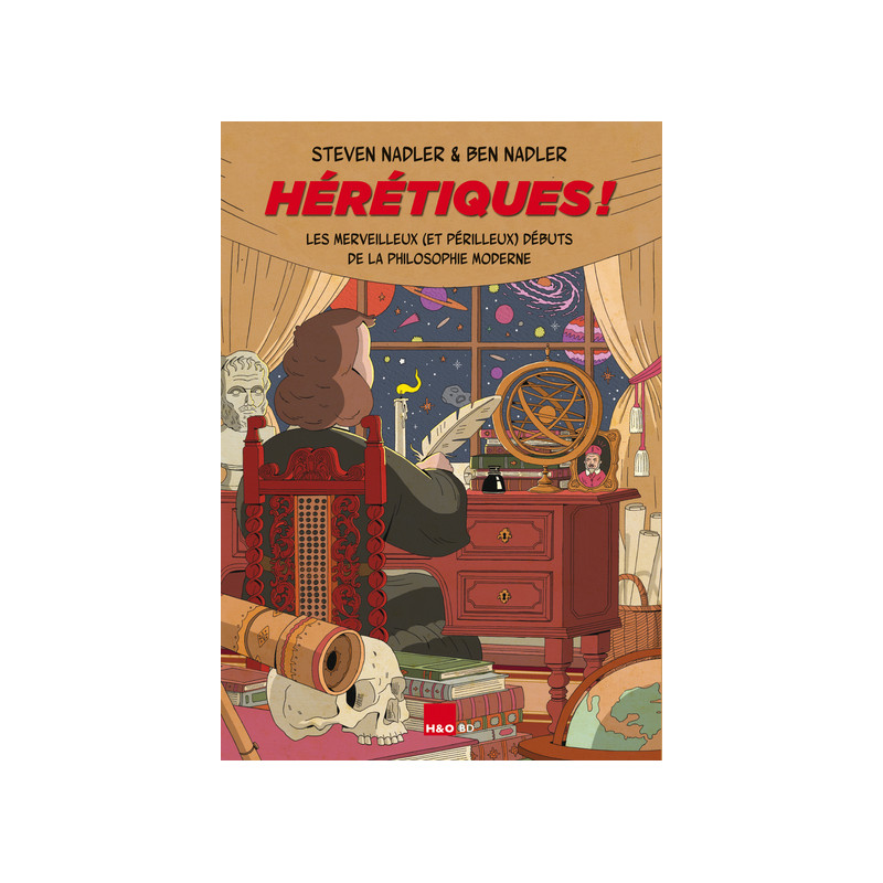 Hérétiques ! : les merveilleux (et périlleux) débuts de la philosophie moderne.