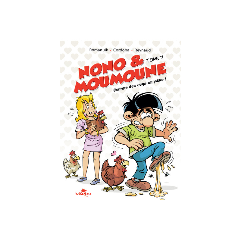 Nono & moumoune : tome 7 - comme des coqs en pâte !
