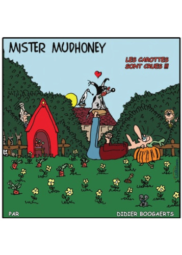 MISTER MUDHONEY