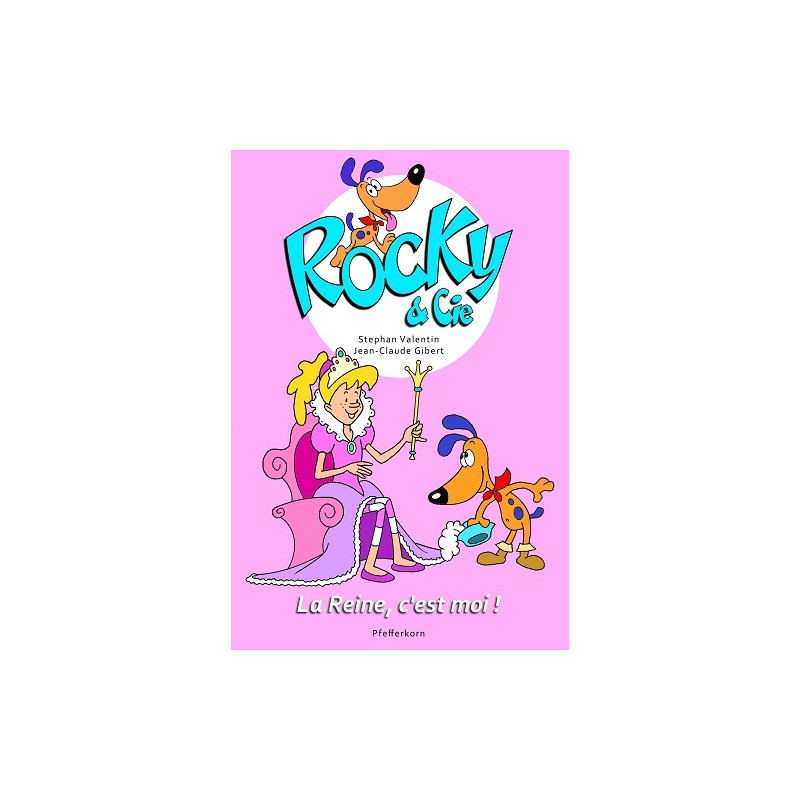 Rocky et cie, la reine c´est moi !