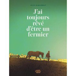 J’ai toujours rêvé d’être...