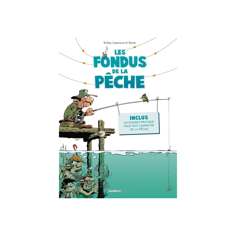 Les Fondus de la pêche - tome 01 - Nouvelle édition