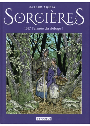Sorcières. 1617, l'année du déluge