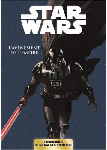 Star Wars - Chroniques d'une galaxie lointaine T02 - L'avènement de l'Empire